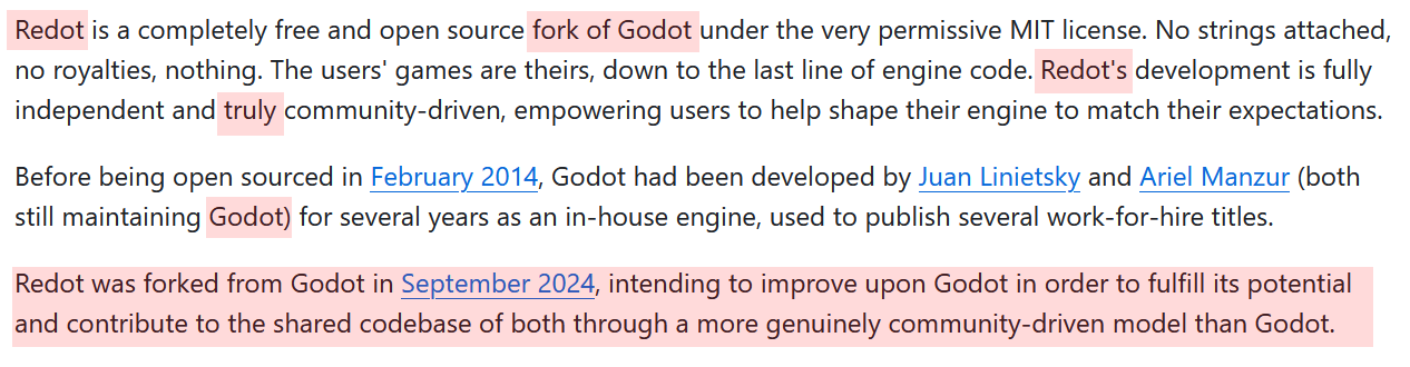 A section of the Redot description which talks about its license information and history. It is a modified version of the original, with clarifications made that Redot is a "fork of Godot" and is now "truly" community-driven. Though it remains nearly identical to the original, an additional sentence has been added which clarifies that Redot's purpose is to "improve upon Godot through a more genuinely community-driven model.