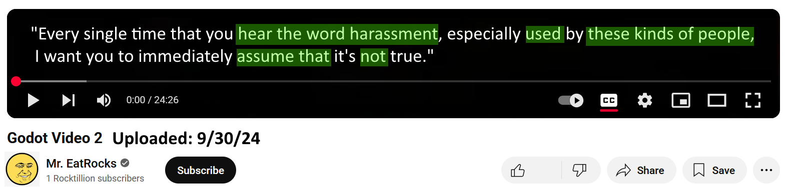 Mr. EatRocks quote. Bracketed words are highlighted in green: "Every single tiem that you [hear the word harassment], especially [used] by [these kinds of poeple,] I want you to immediately [assume that] it's [not] true."
