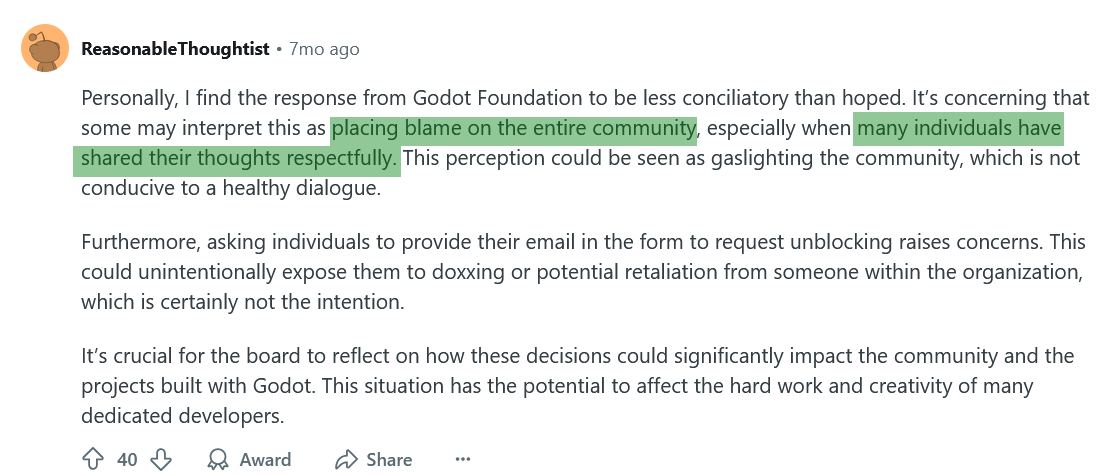 Reddit user "ReasonableThoughtist" says (pharaphrased): "I find the response from Godot Foundation to be less conciliatory than hoped. It's concerning that some may interpret this as placing blame on the entire community, especialyl when many individuals have shared their thoughts respectfully."